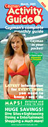 Cayman Activity Guide, "Cayman's complete monthly guide", featuring discount coupons, what to know, see, and do.